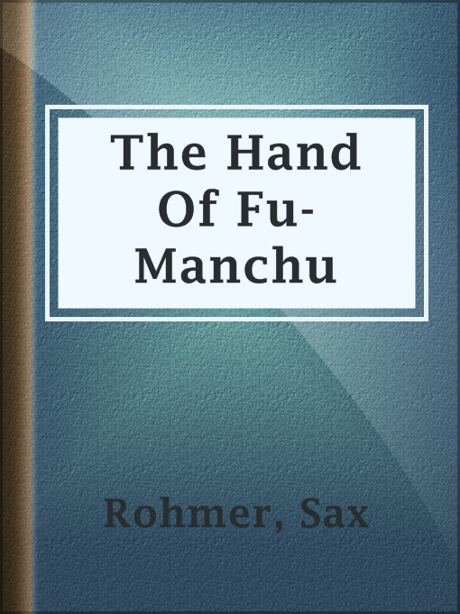 Title details for The Hand Of Fu-Manchu by Sax Rohmer - Available